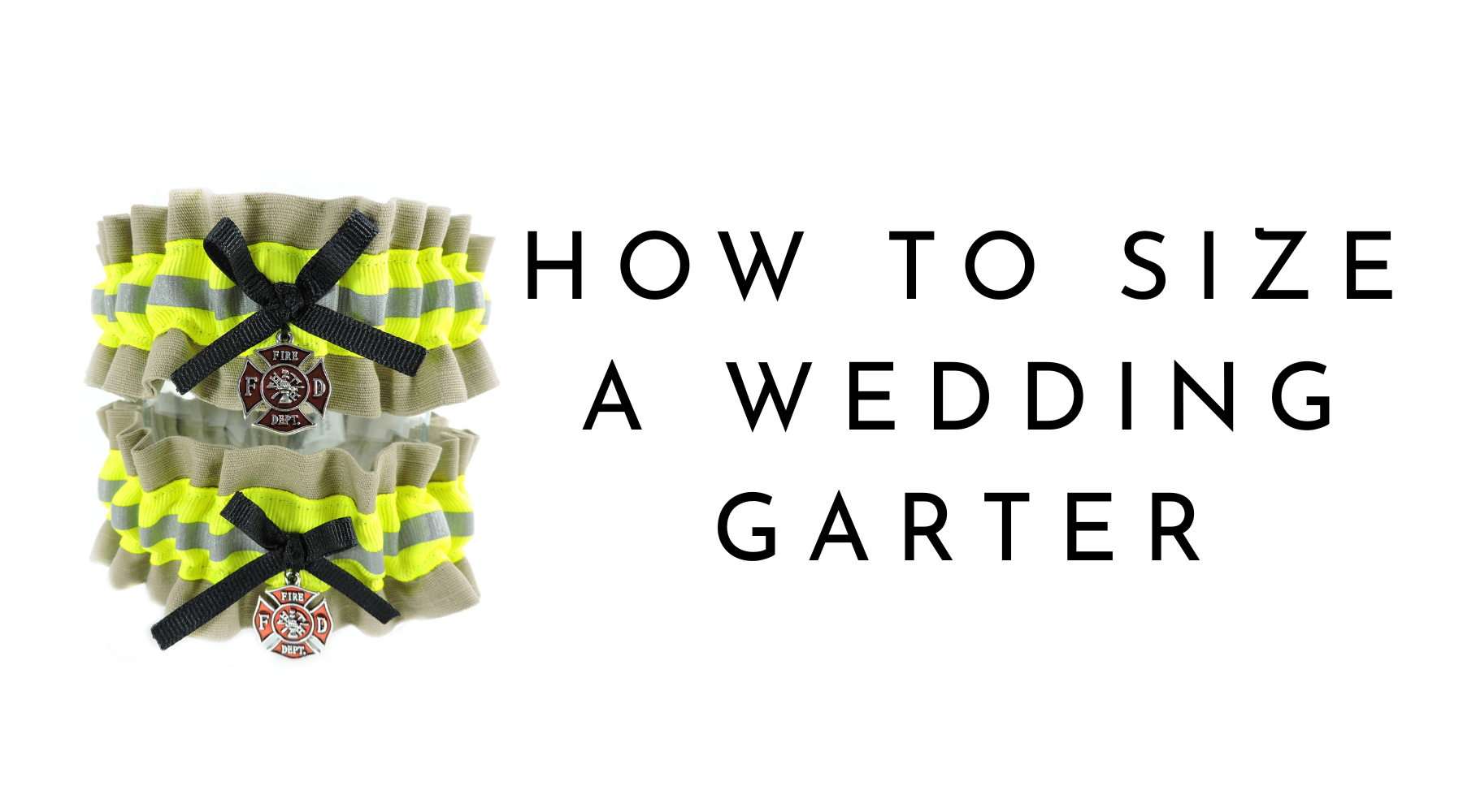 How to Measure for Your Firefighter Wedding Garter