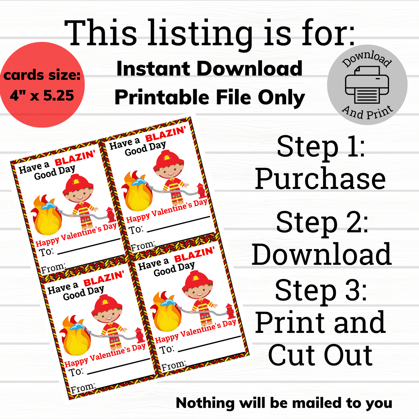 Steps on how to use Firefighter Valentine card printable Have a blazin good day 