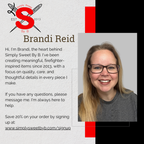 Hello! I'm Brandi the owner of Simply Sweet By B. I have been creating firefighter inspired items since 2013. If you have any questions please reach out.