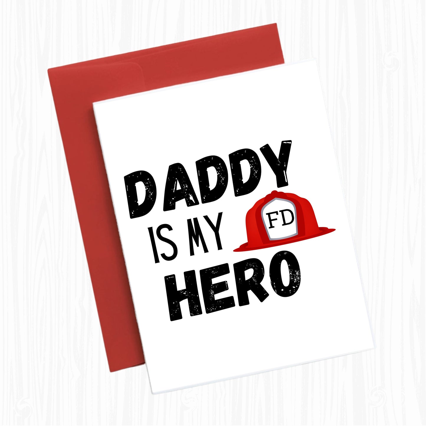 Daddy is my Hero Firefighter Card, Print at Home